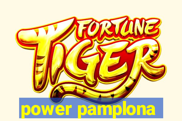 power pamplona
